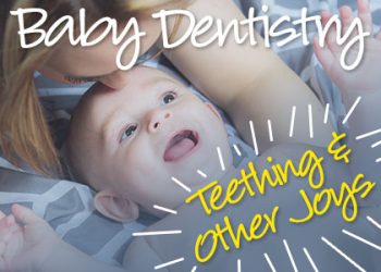 Bountiful dentist, Dr. Anthony Baird at Millcreek Family Dental shares all you need to know about baby dentistry and early pediatric dental care—teething tips, hygiene and more!