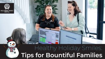 Enjoy a healthy holiday season with these dental tips! Millcreek Family Dental in Bountiful, UT, shares advice for a bright, cavity-free smile.