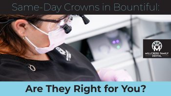 Discover if same-day crowns in Bountiful, UT, are right for you! Millcreek Family Dental offers convenient, quick, and beautiful CEREC crowns. Learn more!