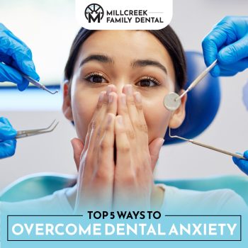 Overcome dental anxiety in Bountiful, UT! Millcreek Family Dental shares 5 practical tips for a positive visit. Schedule your comfortable appointment today!