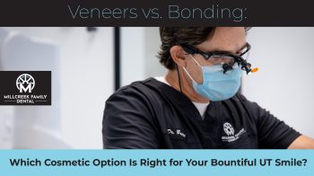 Deciding between veneers & bonding in Bountiful, UT? Learn the differences, benefits, & costs of each cosmetic dental option. Achieve your dream smile with Millcreek Family Dental.